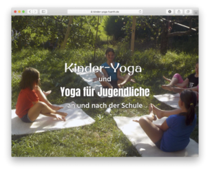 <a href="http://www.kinder-yoga-fuerth.de" target="_blank">www.kinder-yoga-fuerth.de</a><br />Kinder-Yoga und Yoga für Jugendliche an und nach der Schule<br />August 2020 - Technologie: HTML responsive (19/27)